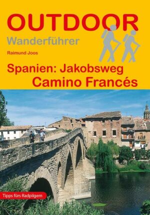 Der Camino Francés führt die Pilger über die Pyrenäen und durch die Weinberge der Rioja