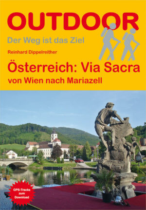 Viele Pilgerwege führen von Wien zum Wallfahrtsort Mariazell. Einer davon ist die Via Sacra