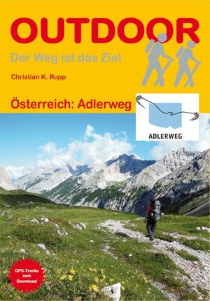 Dieses OutdoorHandbuch beschreibt Tirols bekanntesten Fernwanderweg