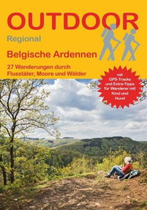 Die belgischen Ardennen sind die perfekte Wanderregion in Mitteleuropa. Ob im Norden in den Mooren des Hohen Venn