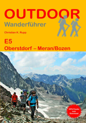 Dieses OutdoorHandbuch beschreibt das Herzstück des Europäischen Fernwanderweges E5 von Oberstdorf nach Bozen (239 km)