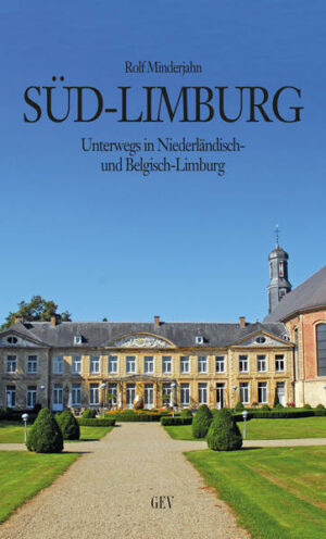 Süd-Limburg ist das erste Reisebuch in deutscher Sprache über die niederländische Provinz Limburg mit Süd-