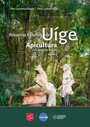 Riquezas naturais de Uíge: Apicultura no norte de Angola | Thea Lautenschläger