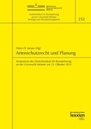 Artenschutzrecht und Planung: Symposium des Zentralinstituts für Raumplanung an der Universität Münster am 23. Oktober 2015 |