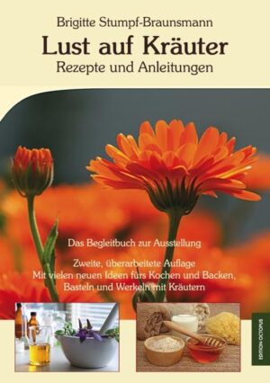 Mehr als 250 Rezepte und Anleitungen zur Herstellung einfacher Kräuterzubereitungen. Zweite, überarbeitete Auflage. Mit vielen neuen Ideen fürs Kochen und Backen, Basteln und Werkeln mit Kräutern.