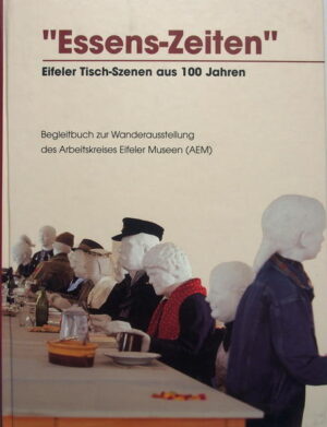 Die Publikation beschreibt Eifler Tischszenarien der vergangenen 100 Jahre inklusive zahlreicher Kochrezepte.