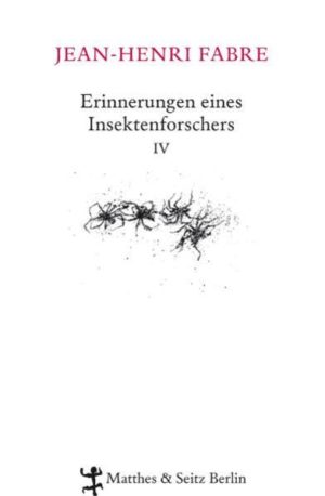Honighäuschen (Bonn) - Band IV der begeistert aufgenommenen 10-bändigen Werkausgabe, mit weiteren Beschreibungen von Insekten und ihrem Verhalten.