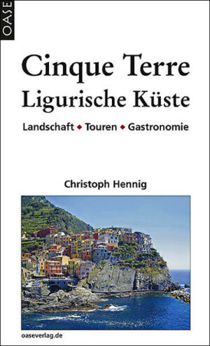 Das Buch zur Ligurischen Küste - in erweiterter und aktualisierter 25. Auflage 2018 Unterkommen