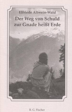 Der Weg von Schuld zur Gnade heißt Erde