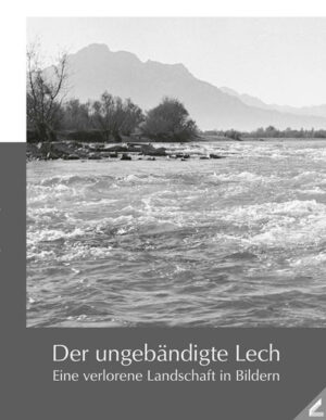 Von der Landschaft des ungebändigten Lechs ist heute unterhalb von Füssen fast nichts mehr erhalten. Auch Fotografi en der vergangenen Flusslandschaft sind rar. Umso wertvoller ist daher der fotografische Nachlass von Heinz Fischer (19111991)