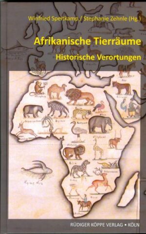 Afrikanische Tierräume: Historische Verortungen |