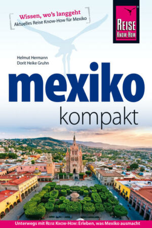 Mexiko kompakt ist ein Reiseführer mit hoher Informationsdichte