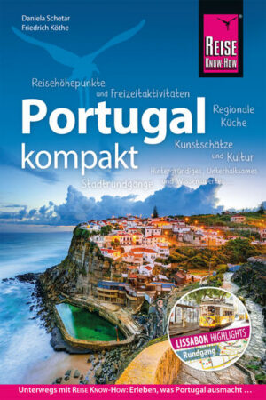 "Portugal kompakt" ist ein Reiseführer mit hoher Informationsdichte