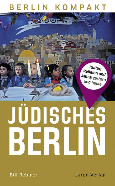 Die jüdische Kultur hat die Geschichte Berlins entscheidend geprägt