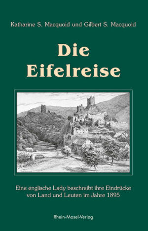 Die Eifel vor mehr als 120 Jahren  auch damals schon ein Reiseziel für Gäste aus dem In- und Ausland. »Das Land scheint wie geschaffen für wandernde Touristen