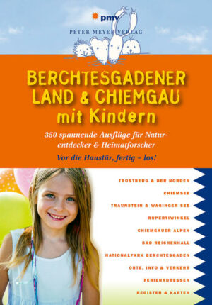 Mit Begeisterung testen die Kinder mit ihrer Autoren-Mutter die Region zwischen Trostberg