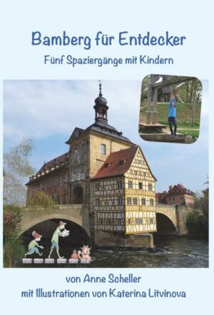 Dieser Stadtführer Bamberg bietet fünf Spaziergänge speziell für Familien. Es geht durch schmale Gassen
