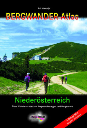 Das Standardwerk für Bergwanderungen in Niederösterreich! Der Bergwanderatlas Niederösterreich erscheint nun schon in 3.