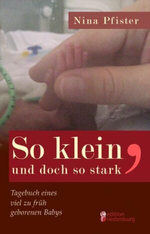 Honighäuschen (Bonn) - Wenn das Baby als Frühgeburt zur Welt kommt, stellen sich von einer Sekunde auf die andere unerwartete Aufgaben an die frischen Eltern und das begleitende Umfeld. Was es heißt, sein Baby in der 24. Schwangerschaftswoche zur Welt zu bringen, beschreibt Nina Pfister (geb. Irlbeck) in ihrem feinfühligen und sehr detaillierten Buch "So klein, und doch so stark". Ninas Buch handelt aber nicht nur davon, dass ihr Sohn viel zu früh geboren worden ist. Es zeigt auch, dass eine Frühgeburt eine Gratwanderung des Lebens sein kann und man die Hoffnung niemals aufgeben sollte! Denn obgleich der jungen Mutter anfangs von den Ärzten gesagt wurde, es sei egal, wo sie ihr Kind zur Welt bringe, sterben werde es so oder so - ist Elias heute ein glückliches, gesundes Kind, das von seiner Familie heiß geliebt wird. Und, besonders schön: Elias hat vor wenigen Monaten eine kleine Schwester bekommen. Lara kam am errechneten Geburtstermin zu Hause im Geburtspool zur Welt. Nina ist somit auch eine der über 250 glücklichen Hausgeburtsmütter aus dem Buch "Luxus Privatgeburt" (edition riedenburg 2009, ISBN 978-3902647153). **** "Es sind noch vier Tage bis zur offiziellen Lebensfähigkeit unseres ungeborenen Sohnes. Die Ärzte erhöhen nochmals die Dosis der Wehenhemmer, doch die von der Hebamme gerufene Oberärztin meint lediglich: 'Da ist jetzt nichts mehr aufzuhalten!' Ich drücke ein paar Mal, und da rutscht der Winzling auch schon in seiner kompletten Fruchtblase aus mir heraus. Sie ist noch nicht einmal geplatzt. Wie klein er ist! Im Kreissaal ist es mucksmäuschenstill. Alle warten darauf, ob Elias die Kraft und den Willen zum Leben hat. Die Welt scheint in diesem Moment völlig still zu stehen. Doch dann geschieht das eigentlich Unmögliche: Elias bewegt die kleinen Ärmchen und Beinchen und gibt einen leisen, quäkenden Laut von sich."