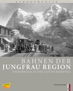 Die kuehnen Bergbahnpioniere im Berner Oberland lassen Goethes Vorstellung vom Reisen auf eindrueckliche Art erleben
