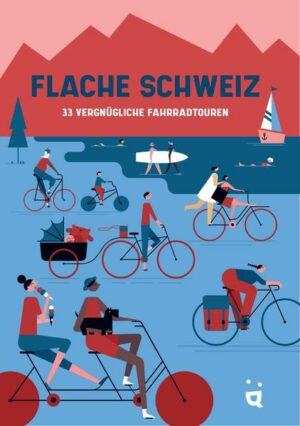 Entspannte Velotouren Hier kommt der Fahrradführer für alle