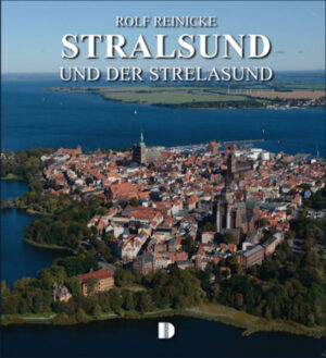 Dieser Bildband stellt die traditionsreiche Hansestadt Stralsund