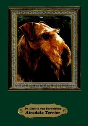 Honighäuschen (Bonn) - Der Klassiker: Das ausführlichste Rasseportrait zum Airedale Terrier auf dem Markt.