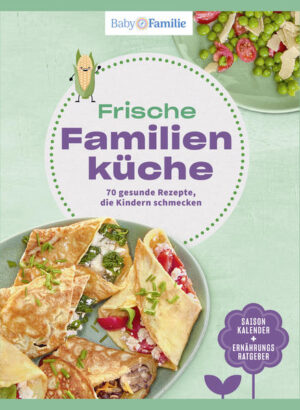 Kochen für die Familie - gesunde Ernährung für Kinder - Gemüse und Obst passend zur Saison und aus der Region - Marketing-Aktivitäten in den Medien des Wort & Bild Verlages