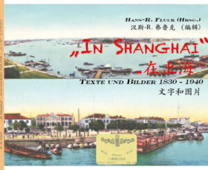 In der Zeit von 1830 bis 1940 schrieben Shanghai-Reisende wie Diplomaten