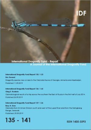 Honighäuschen (Bonn) - IDF-Report 135 (2019): Dragonfly species new or rare to the Odonata fauna of Georgia, Armenia and Azerbaijan (Eric Durand). 23 Seiten IDF-Report 136 (2019): Odonatological results of a trip across the southern Far East of Russia in the first half of July 2014 (Oleg E. Kosterin). 65 Seiten IDF-Report 137 (2019): Odonata from Sri Aman Division south and west of the Lupar River and from the Kelingkang Range, Sarawak (Rory A. Dow). 26 Seiten IDF-Report 138 (2019): Description of Hemicordulia tuiwawai sp. nov. from Kadavu Island, Fiji (Odonata: Corduliidae) (Milen Marinov). 9 Seiten IDF-Report 139 (2019): Description of the female of Davidius monastyrskii Do, 2005 from the Central Highlands of Vietnam (Odonata: Gomphidae) (Ngo Quoc Phu, Phan Quoc Toan & Van Quang To). 6 Seiten IDF-Report 140 (2019): Besiedlung künstlicher Kleingewässer durch Großlibellen (Odonata: Anisoptera)  eine 4-jährige Studie aus der Niederschlesischen Heide (SW Polen) (Anna Rych?a). 19 Seiten IDF-Report 141 (2019): Odonata of Gunong Mulu National Park in Sarawak, Malaysian Borneo (Philip O.M. Steinhoff, Rambli Ahmad, Stephen G. Butler, Chee Yen Choong, Rory A. Dow & Graham T. Reels). 50 Seiten