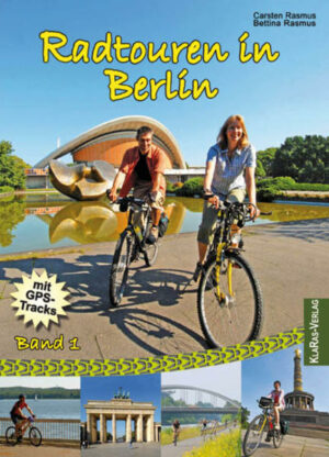 Neun ausführlich beschriebene Radtouren durch Berlin (Stadtmitte