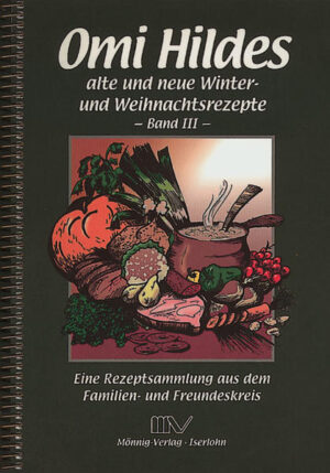 Omi Hildes alte Koch- und Backrezepte, weitere Rezepte im Buch III Für alle Leser, die sich für die alten und auch etwas neueren westfälischen Gerichte (und dabei auch etwas über die Grenzen hinausgeschaut) interessieren und erfahren möchten, wie, was und womit damals gekocht wurde.