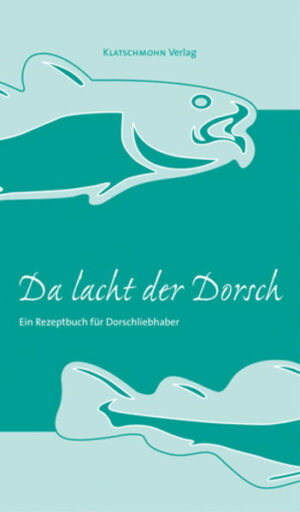 Ein Rezeptbuch für Dorschliebhaber.