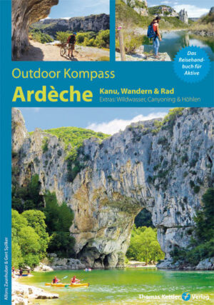 Reiseinfos Ardèche von A - Z. Alles über Ausrüstung der verschiedenen Sportarten mit Checklisten. Die 23 schönsten Outdoor-Touren mit Tourenkarte: Paddeln 1 Vogüé  Balazuc 8