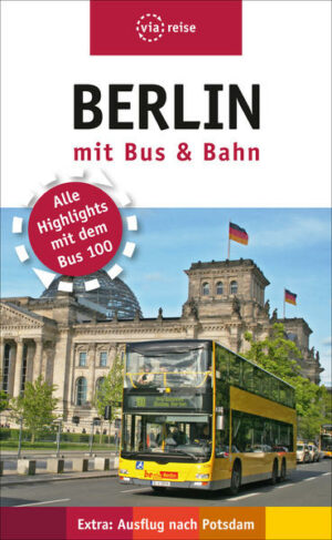 Der Bus 100 fährt vom Bahnhof Zoo bis zum Alexanderplatz  vorbei an den wichtigsten Sehenswürdigkeiten Berlins: Botschaftsviertel