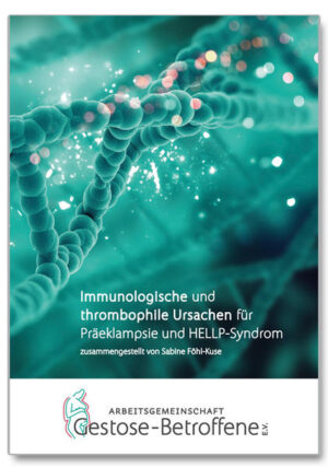 Honighäuschen (Bonn) - Informationen zu Schwangerschaftskomplikationen Präeklampsie und HELLP-Syndrom, Immunologische und Thrombophile Ursachen