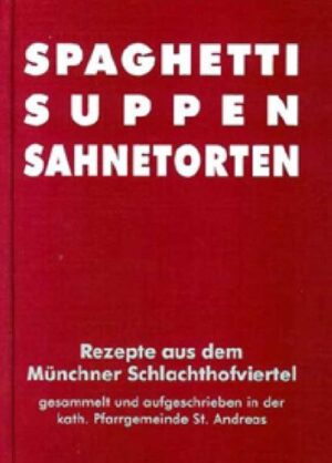 Rezepte aus dem Münchner Schlachthofviertel gesammelt und aufgeschrieben in der kath. Pfarrgemeinde St. Andreas, München. Der Erlös dient für die Renovierung der Pfarrkirche St. Andreas. Nur solange der Vorrat reicht!