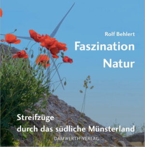 Faszination Natur  Streifzüge durch das südliche Münsterland. Der Autor und Fotograf Rolf Behlert entführt den Leser und Betrachter des Bildbandes in das südliche Münsterland