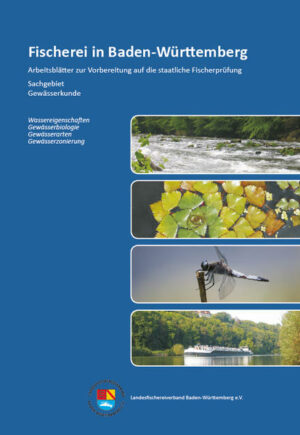 Fischerei in Baden-Württemberg - Arbeitsblätter zur Vorbereitung auf die staatliche Fischerprüfung - Sachgebiet Gewässerkunde