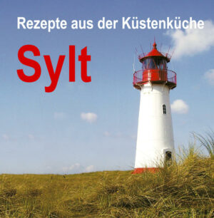 Rezepte aus der Sylter Inselküche. "Sylt" ist erhältlich im Online-Buchshop Honighäuschen.