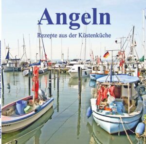 Rezepte aus der Region Angeln. "Angeln" ist erhältlich im Online-Buchshop Honighäuschen.