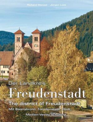 The administrative district of Freudenstadt is one of the most attractive in Baden-Wuerttemberg. A good 70 kilometres southwest of the state capital Stuttgart