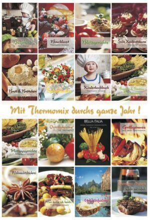 Rezeptesammlung mit Mittagsgerichten, Kinder- und Babyrezepten, Suppen und Saucen, Bella Italia, Grillgenuss und Salatzauber