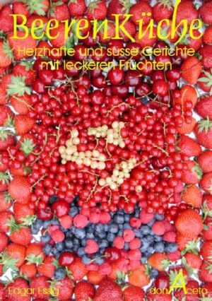 45 Rezepte "PUR ohne SchnickSchnack" mit verschiedenen Früchten: Johannisbeeren, Himbeeren, Brombeeren, Heidelbeeren, Kirschen, Erdbeeren