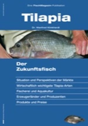 Honighäuschen (Bonn) - Situation und Perspektiven der Märkte, Die wirtschaftlich wichtigsten Tilapia-Arten, Fischerei und Aquakultur, Erzeugerländer und Produzenten, Produkte und Preise, Rezepte für Tilapia
