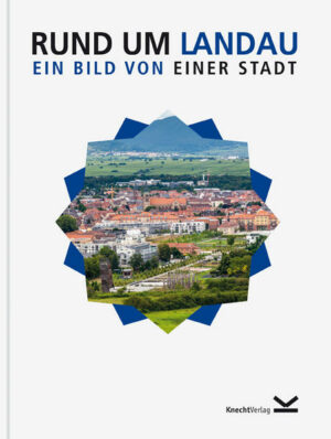 Landau  rundherum und überhaupt eine bildschöne Stadt! Der vorliegende neue Bildband über Landau zeigt die Stadt von ihrer aktuellen