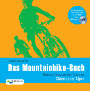 Dieses »andere« Tourenbuch zu den Chiemgauer Alpen ist topaktuell