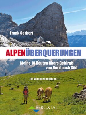 Bergwandern abseits des Massentourismus Frank Gerbert ist wahrscheinlich der einzige Mensch