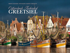 Ostfriesland ist bekannt für seine Sielorte und Fischerdörfer. So schön und unterschiedlich diese Dörfer sind