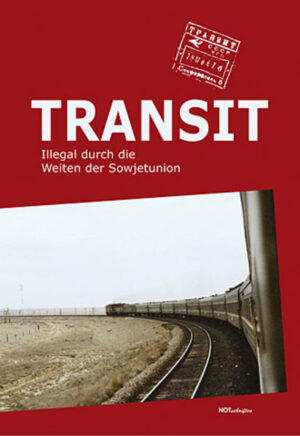 Transit - ein geflügeltes Wort unter Bergsteigern und Abenteurern in der DDR